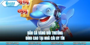 Bắn Cá Vàng Đổi Thưởng - Đỉnh Cao Tại Nhà Cái Uy Tín