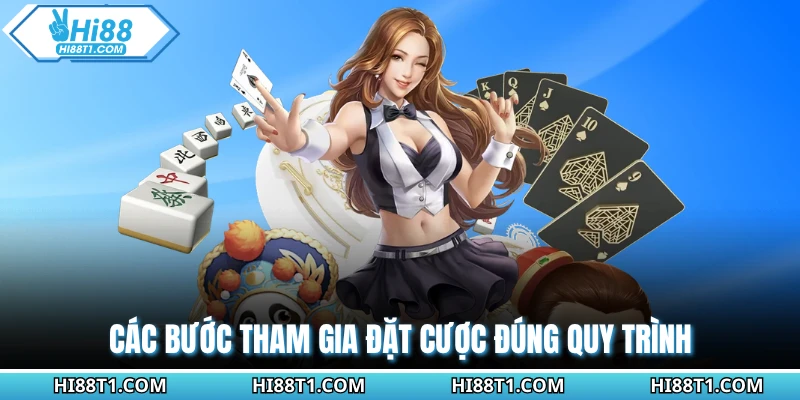 Các bước tham gia đặt cược đúng quy trình