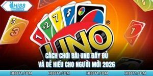 Cách Chơi Bài Uno Đầy Đủ Và Dễ Hiểu Cho Người Mới 2026