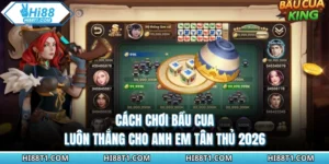 Cách Chơi Bầu Cua Luôn Thắng Cho Anh Em Tân Thủ 2026