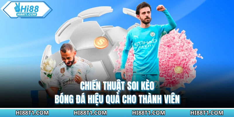 Chiến thuật soi kèo bóng đá hiệu quả cho thành viên