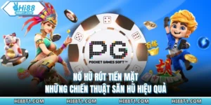 Nổ Hũ Rút Tiền Mặt - Những Chiến Thuật Săn Hũ Hiệu Quả